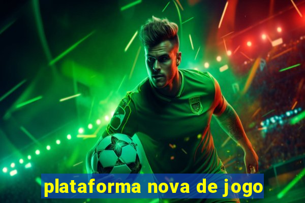 plataforma nova de jogo